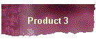 Product 3